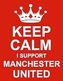 Keep Calm I Support Manchester United Large Red Notebookjournal For Writing 100 Pages Man United Gift For Men Women Boys Girls