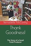 Thank Goodness!: The Story of a Small Food Producer