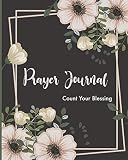 Prayer Journal Count Your Blessings A 2 Month Guide Prayer Jaournal To Count Gods Blessing Praisepray And Thanks For Morning And Night Time 8 X 10 Large Size Christian Journal