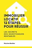Immobilier Locatif 12 Tapes Pour Russir Un Guide Complet Et 100 Efficace