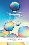 Essentially Driven: Second Edition: Young Living Essential Oils® Business Handbook