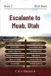 Escalante, Utah to Moab, Utah: Arches map, Capitol Reef, Goblin Valley, San Rafael Swell, Arches National Park, Grand Staircase, Canyon National Parks (Zion to Escalante, Utah)