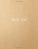 Sketch Book 85 X 11 Personalized Artist Sketchbook 109 Pages Kraft Cover Blank Art Drawing Book Sketching And Creative Doodling Large Notebook And Sketchbook To Draw And Journal