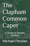 The Clapham Common Caper: A Doctor Jo Murphy Mystery