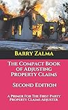 The Compact Book Of Adjusting Property Claims Second Edition A Primer For The First Party Property Claims Adjuster
