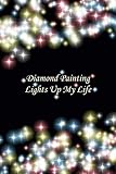Diamond Painting Lights Up My Life Deluxe Edition Log Book With Space For Photos Colored Flairs Design