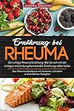 Ernhrung Bei Rheuma Die Richtige Rheuma Ernhrung Wie Sie Sich Mit Der Richtigen Entzndungshemmenden Ernhrung Selbst Heilen Das Rheuma Kochbuch Mit Leckeren Schnellen Und Einfachen Rezepten