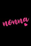 Nonna Notebook Blank Lined Journal For Grandmas Named Nonna To Write In Cute Pink And Black Note Pad For Grandparents Day Or Mothers Day Gift Birthday Present For Grandmother Size 6x9