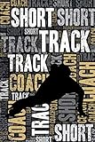 Short Track Coach Journal Cool Blank Lined Short Track Lovers Notebook For Coach And Skater