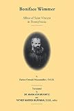 Boniface Wimmer Abbot Of Saint Vincent In Pennsylvania