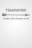 Teamwork Makes The Dream Work Notebook Journal Diary Doodle Book 110 Pages Blank 6x9 Creative Notebook For Gift