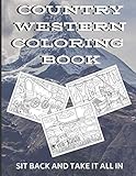 Country Western Coloring Book Coloring Book With Olden Times Western Life And Country Living Art And Drawings To Color In Great For Remembering Old Times And For Relaxation And Mindfulness
