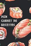 Mon Carnet De Recettes Recettes Japonaises Crire Soimme Index Pour 100 Recettes Fiches Pour Listes Dpicerie Bibliographie Et Sites Web Prfrs Format Pratique 6 X 9