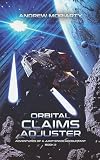Orbital Claims Adjuster: Adventures of a Jump Space Accountant Book 2