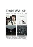 Tabs From The Vaults A Selection Of Clawhammer Banjo Compositions And Arrangements Taken From Four Studio Albums