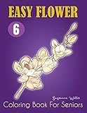 Easy Flower Coloring Book For Seniors Flower Coloring Book Seniors Adults Large Print Easy Coloring Flowers Coloring Books For Adults Relaxation