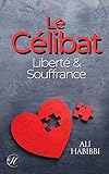 Le C%C3%A9libat: Libert%C3%A9 & Souffrance