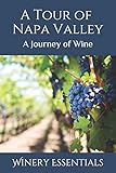 A Tour Of Napa Valley A Journey Of Wine
