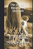 The Struggle Became My Strength An Addicts Journey In Recovery