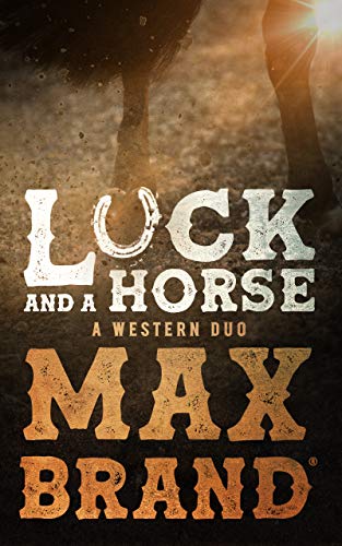 Luck and a Horse (By: Max Brand) cover