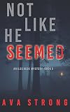 Not Like He Seemed (An Ilse Beck FBI Suspense Thriller-Book 2) book cover