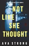 Not Like She Thought (An Ilse Beck FBI Suspense Thriller-Book 5) book cover