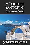 A Tour Of Santorini A Journey Of Wine