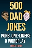 500 Dad Jokes Puns Oneliners And Wordplay Terribly Good Dad Jokes Gifts For Dad