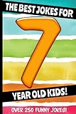 The Best Jokes For 7 Year Old Kids Over 250 Really Funny Hilarious Q A Jokes And Knock Knock Jokes For 7 Year Old Kids Joke Book For Kids Series All Ages 612