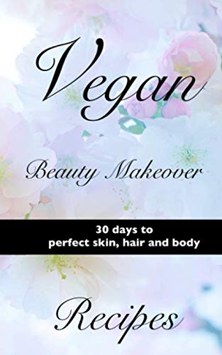Vegan Beauty Makeover Recipes book cover