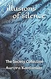 Illusions Of Silence The Society Collection