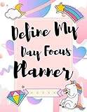 Define My Day Focus Planner Habits Of High Performers Unicorn Weekly Monthly Academic Planner And Yearly Organizer With Inspirational Quotes 100 Pages