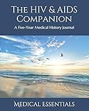 The Hiv Aids Companion A Fiveyear Medical History Journal