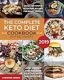 The Complete Keto Diet Cookbook For Beginners 2019 Quick And Simple Ketogenic Recipes For Smart People Lose Weight And Become Healthy With The Keto Diet