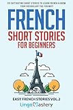 French Short Stories For Beginners 20 Captivating Short Stories To Learn French Grow Your Vocabulary The Fun Way Easy French Stories