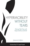 Hypermobility Without Tears Moving Painfree With Hypermobility And Eds
