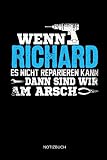 Wenn Richard Es Nicht Reparieren Kann Dann Sind Wir Am Arsch Richard Lustiges Mnner Namen Notizbuch Mit Punktraster Tolle Handwerker Heimwerker Vatertag Namenstag Zu Weihnachten