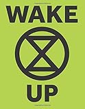 Wake Up Extinction Rebellion Rebel For Life Journal Notebook To Write In