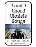 2 And 3 Chord Ukulele Songs 30 Popular Beginner Songs