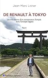 De Renault Tokyo Les Tribulations Dun Entrepreneur Franais Dans Larchipel Nippon