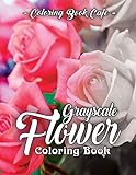 Grayscale Flower Coloring Book A Grayscale Coloring Book For Adults Of Beautiful Flowers