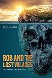 Rob And The Lost Villages They Thought They Were Alone