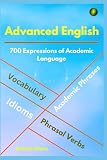 Advanced English Idioms Phrasal Verbs Vocabulary And Phrases 700 Expressions Of Academic Language The Ultimate Guide Book