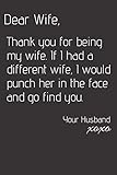 Dear Wife Thank You For Being My Wife Notebook Journals And Diary For Ideas Anniversary Gifts For Her Wedding Gift Valentines Day Gifts For Her Gifts For Wife Romantic Gifts For Her