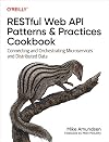 RESTful Web API Patterns and Practices Cookbook: Connecting and Orchestrating Microservices and Distributed Data