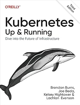 Kubernetes: Up and Running