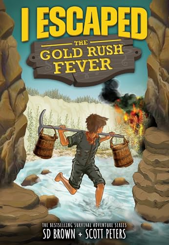 I Escaped the Gold Rush Fever : by Brown, S. D