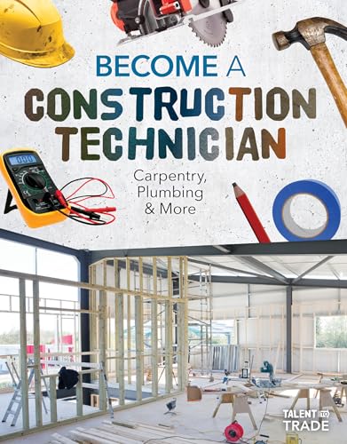 Become A Construction Technician : by Kuehl, Ashley