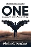 ONE - Journey To A New Way Of Being: An Angelical Map For Human Kind