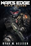 Dead Heroes: War's Edge, Book 1